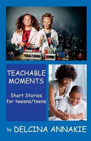 Teachable Moments de Delcina Annakie