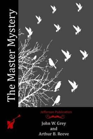 The Master Mystery de John W. Grey