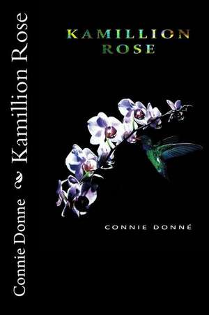 Kamillion Rose de Connie Donne