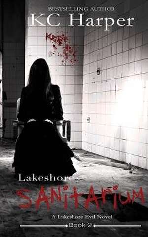 Lakeshore Sanitarium de Kc Harper