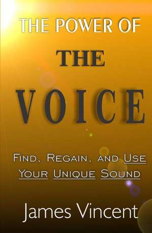 The Power of the Voice de James Vincent