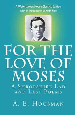 For the Love of Moses de A. E. Housman