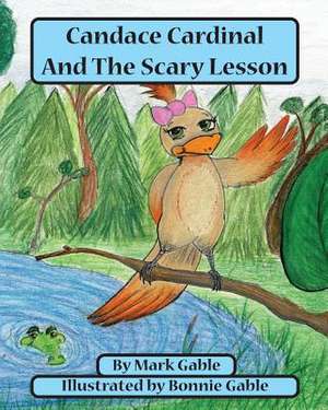 Candace Cardinal and the Scary Lesson de Gable, Mark a.