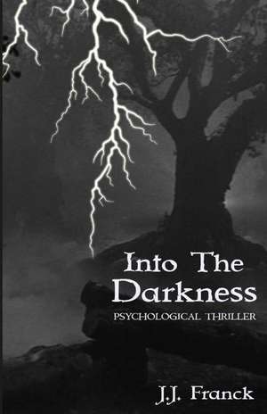 Into the Darkness de J. J. Franck