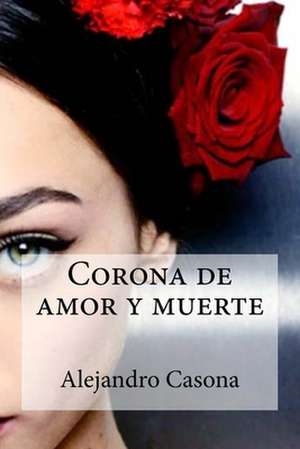 Corona de Amor y Muerte de Alejandro Casona