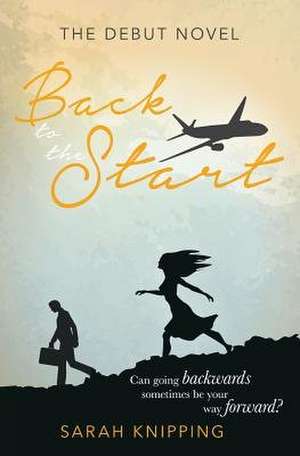 Back to the Start de Sarah Knipping
