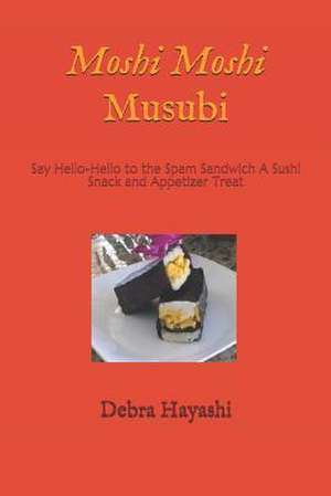 Moshi Moshi Musubi de Debra D. Hayashi