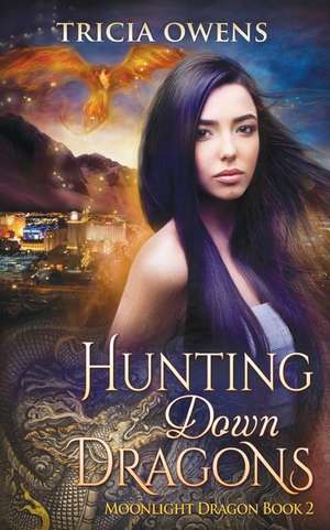 Hunting Down Dragons de Tricia Owens