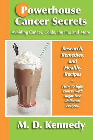 Powerhouse Cancer Secrets de M. D. Kennedy