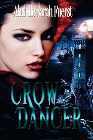 Crow Dancer de Abrielle Sarah Fuerst