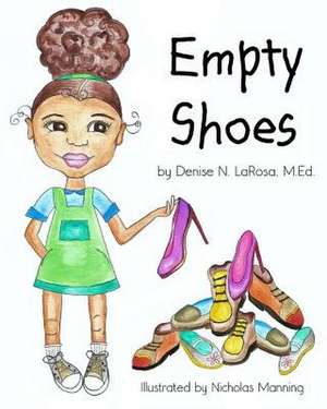 Empty Shoes de Denise N. Larosa M. Ed
