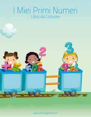 I Miei Primi Numeri Libro Da Colorare 1 de Nick Snels