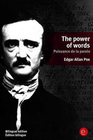 The Power of Words/Puissance de La Parole de Edgar Allan Poe