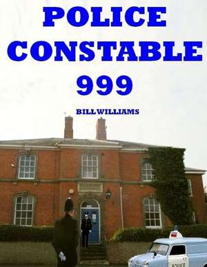 Police Constable 999 de MR Bill Williams