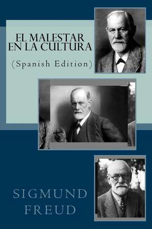 El Malestar En La Cultura (Spanish Edition) de Sigmund Freud