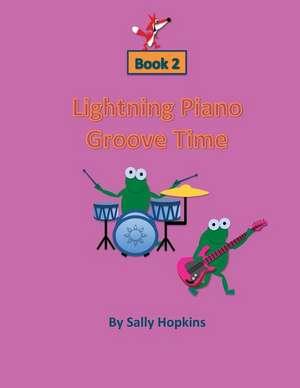 Lightning Piano Groove Time Book 2 de Hopkins, Mrs Sally