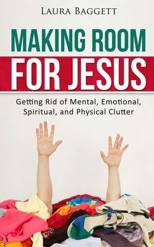 Making Room for Jesus de Laura Baggett