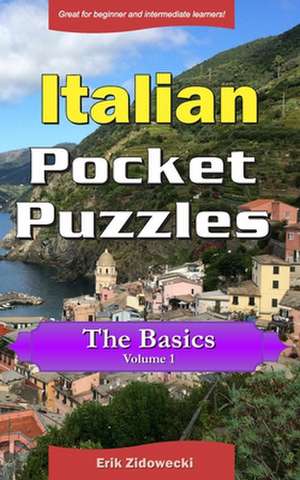 Italian Pocket Puzzles - The Basics - Volume 1 de Erik Zidowecki