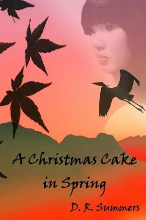 A Christmas Cake in Spring de D. R. Summers