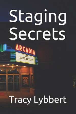 Staging Secrets de Tracy Lybbert