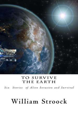 To Survive the Earth de William Stroock