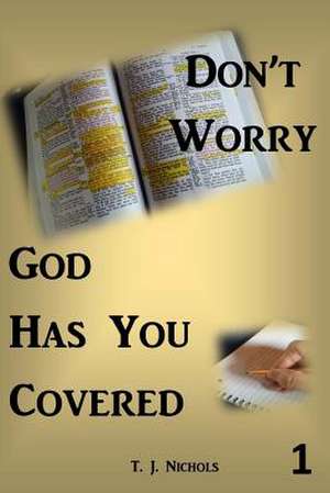 Don't Worry God Has You Covered de T. J. Nichols