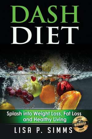 Dash Diet de Lisa P. Simms