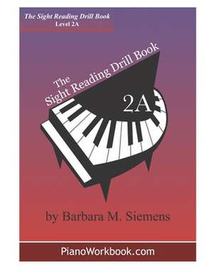 The Sight Reading Drill Book de Barbara M. Siemens