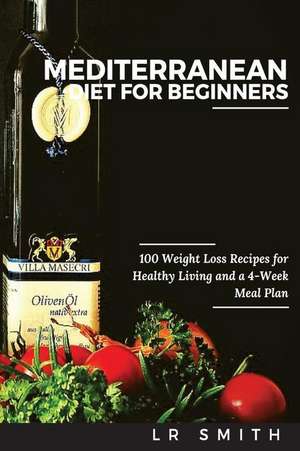 Mediterranean Diet for Beginners de Lr Smith