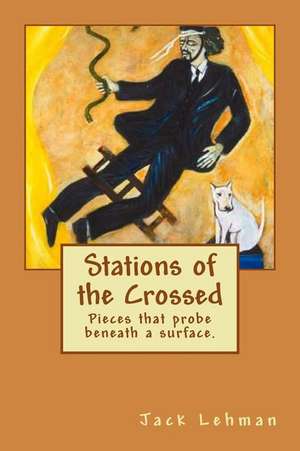 Stations of the Crossed de Jack Lehman