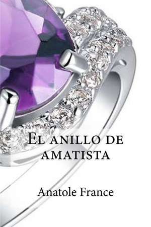 El Anillo de Amatista de Anatole France