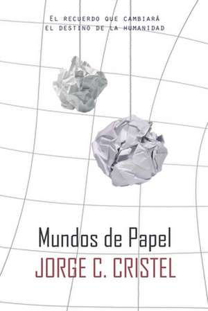 Mundos de Papel de Cristel, Jorge C.