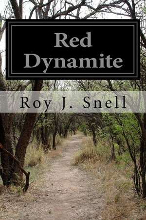 Red Dynamite de Roy J. Snell