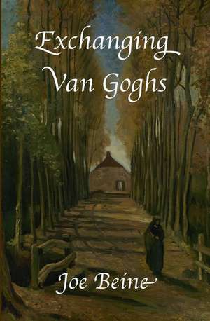 Exchanging Van Goghs de Joe Beine