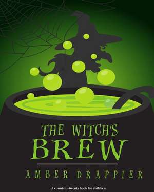 The Witch's Brew de Amber Drappier