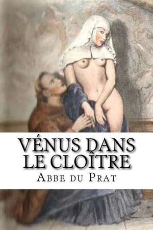 Venus Dans Le Cloitre de Abbe Du Prat