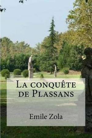 La Conquete de Plassans de Emile Zola