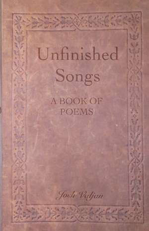 Unfinished Songs de Josh Valjan