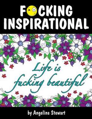 F*cking Inspirational de Angelina Stewart