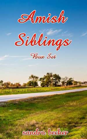 Amish Siblings de Sandra Becker