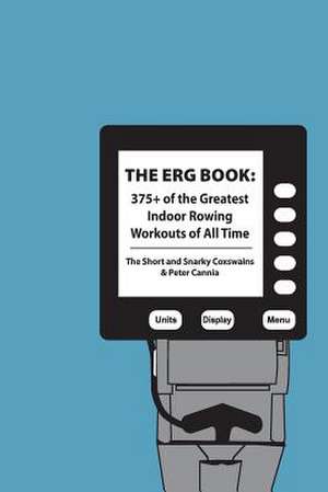 The Erg Book de The Short and Snarky Coxswains