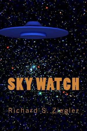 Sky Watch de Richard S. Ziegler