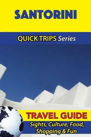 Santorini Travel Guide (Quick Trips Series) de Raymond Stone