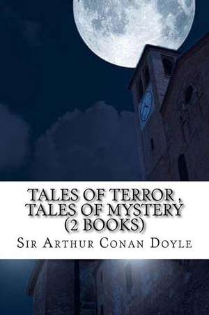 Tales of Terror Tales of Mystery (2 Books) de Sir Arthur Conan Doyle