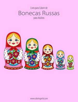 Livro Para Colorir de Bonecas Russas Para Adultos 1 de Nick Snels