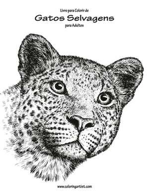 Livro Para Colorir de Gatos Selvagens Para Adultos 1 de Nick Snels