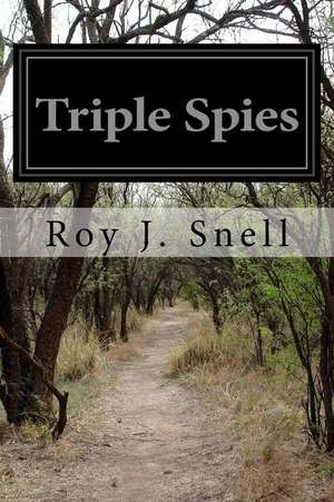 Triple Spies de Roy J. Snell