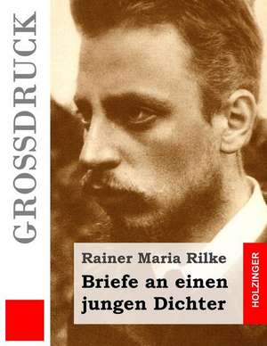 Briefe an Einen Jungen Dichter (Grossdruck) de Rainer Maria Rilke