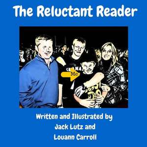 The Reluctant Reader de Louann Carroll