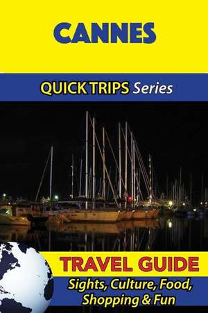 Cannes Travel Guide (Quick Trips Series) de Crystal Stewart